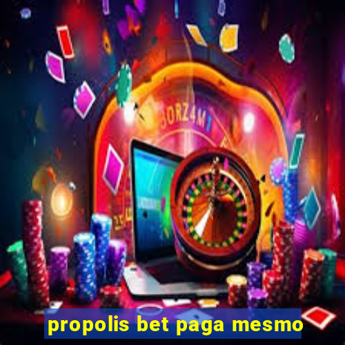 propolis bet paga mesmo